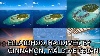 Ellaidhoo Maldives by Cinnamon Maldive Islands [upl. by Kyla]