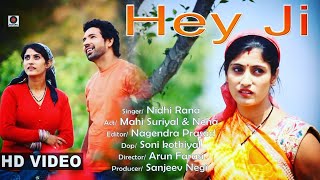 New Garhwali Video Song quotHey Jiquot  Full HD Video  Nidhi Rana  Aryan Films Entertainment [upl. by Lucias]