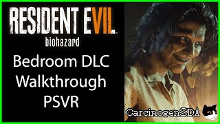 Resident Evil 7 PSVR  Bedroom DLC Walkthrough [upl. by Dedrick256]