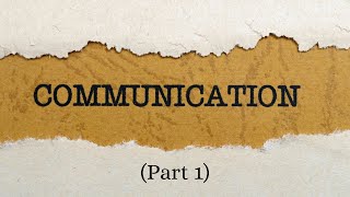 Communication Part 1 [upl. by Yvad]