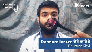 Derma Roller amp Microneedling for Hair Growth  Use करना सीखें  DocToTalkTo Ep 07  Man Matters [upl. by Novy]