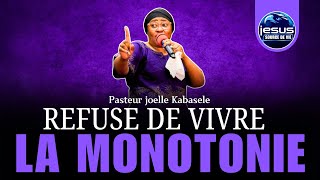 Pasteur joelle Kabasele  Refuse de vivre la monotonie [upl. by Rivera557]