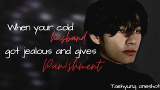 When Your Cold Husband Got Jealous  Taehyung FF taehyungffcoldhusband [upl. by Atsuj]