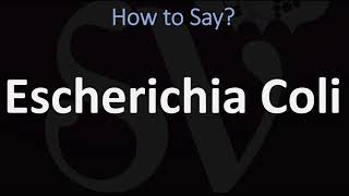 How to Pronounce Escherichia Coli CORRECTLY [upl. by Gannie]