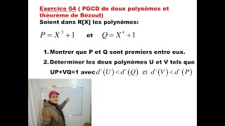 PGCD de deux polynômes et théorème de Bézout Exercice 04 [upl. by Divaj]