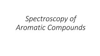 Spectroscopy of aromatic compounds [upl. by Bland]