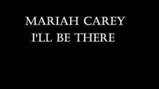 Mariah Carey  Ill Be There Lyrics [upl. by Wilhelmina]