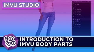 Introduction to IMVU Body Parts – IMVU Studio [upl. by Rehpotsirc]