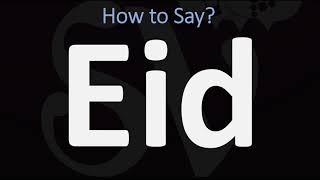 How to Pronounce Eid CORRECTLY [upl. by Erlandson]