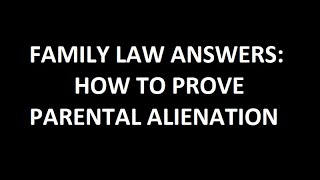 How to Prove Parental Alienation in Court [upl. by Sugihara]