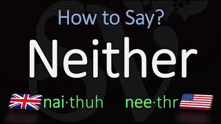 How to Pronounce Neither CORRECTLY Meaning amp Pronunciation [upl. by Ardnaik]