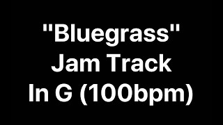 quotBluegrassquot Country Jam Track in G 100bpm  Tom Strahle  Easy Guitar  Basic Guitar [upl. by Austen]