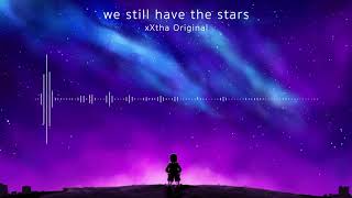 we still have the stars Outer Sans Theme xXtha Original [upl. by Mmada177]