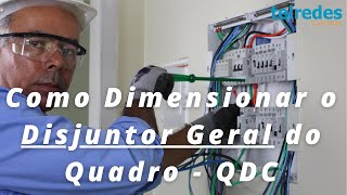 Como Dimensionar o Disjuntor Geral do Quadro de Distribuição de Cargas  QDC  Na Prática [upl. by Hamforrd]