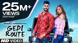 Gedi Route Nawab  Shehnaaz Gill  Mista Baaz  Mandeep Maavi  Latest Punjabi Songs 2019 [upl. by Genaro]