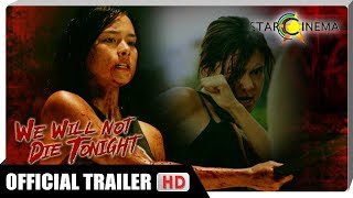 We Will Not Die Tonight Official Trailer  Erich Gonzales  We Will Not Die Tonight [upl. by Ettennaej]