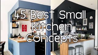 45 BEST SMALL KITCHEN CONCEPTS  Kitchen designs and Setup  Simple and Fantastic [upl. by Ayoj]