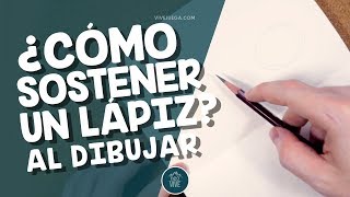 Aprende a Dibujar ¿Cómo sostener un lápiz al dibujar 4 Maneras para principiantes  neo VIVE [upl. by Zebada]