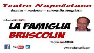 TEATRO NAPOLETANO comico  moderno commedia completa LA FAMIGLIA BRUSCOLIN [upl. by Aida]