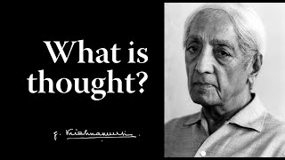 What is thought  Krishnamurti [upl. by Yrot330]