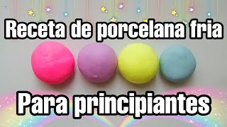 COMO HACER PORCELANA FRIA RECETA PARA PRINCIPIANTES [upl. by Oirom387]