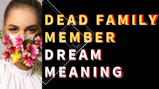 Dream about a Dead Family Member Interpretation and Meaning  What Do Dreams Mean [upl. by Laszlo]