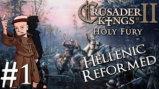 Crusader Kings 2 Holy Fury  By Jupiter  Part 1  Reforming Hellenic Faith [upl. by Hakim905]