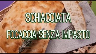 Schiacciata  Focaccia senza impasto  Ricetta infallibile [upl. by Okemak]