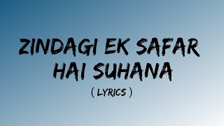 Zindagi Ek Safar Hai Suhana  Lyrics  Hema Malini  Rajesh Khanna  Superhit Kishore Kumar Hits [upl. by Myles]