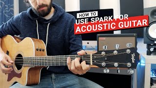 Spark  How To Use Spark for Acoustic Guitar [upl. by Sesmar]