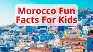 Morocco Fun Facts For Kids [upl. by Nanreik]