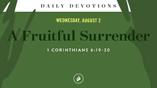 A Fruitful Surrender – Daily Devotional [upl. by Leelah]