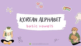 Korean Alphabet 10 Basic Vowels Hangul [upl. by Nettle524]