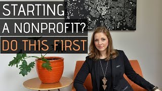 Starting a Nonprofit Organization 3 Things You MUST do First [upl. by Moreta]