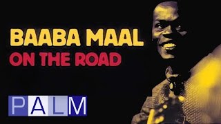 Baaba Maal On the Road Full Live Album [upl. by Mcfarland]