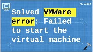 Solved VMWare error Failed to start virtual machine [upl. by Lidda]