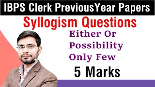 IBPS Clerk Previous Year Paper Syllogism Reasoning Basic Concept  Only Few Possibilities Either Or [upl. by Hulda]