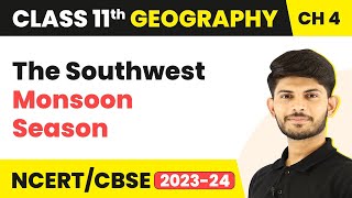 Class 11 Geography Chapter 4  The Southwest Monsoon Season  Climate [upl. by Georgia]