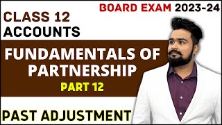 Fundamentals of partnership class 12  Past Adjustment  Chapter 1 Part 12 [upl. by Terina]