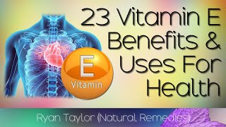 Vitamin E Benefits and Uses [upl. by Airamasor]