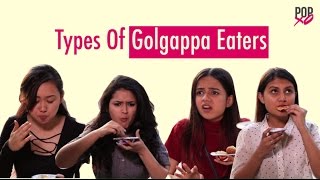 Types Of Golgappa Eaters  POPxo Comedy [upl. by Schaaff]