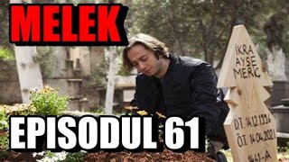 MELEK  EPISODUL 61  TRAGEDIE MARE [upl. by Chappie116]