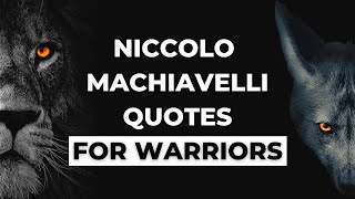 Niccolo Machiavelli Quotes For Warriors  Motivational Quotes [upl. by Erdnua]