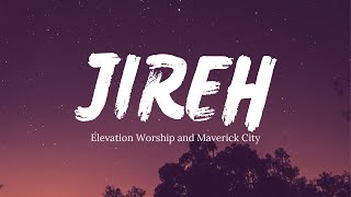 Jireh  Elevation Worship amp Maverick City Lyrics [upl. by Nossyla]