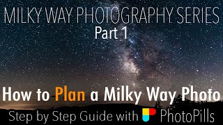 How to PLAN a Milky Way Photo  Step by Step with PhotoPills [upl. by Ymeon]