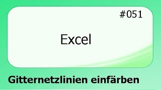 Excel 051 Gitternetzlinien einfärben deutsch [upl. by Akire]