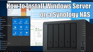 Installing Windows Server 20162019 on a Synology NAS [upl. by Adnoma730]