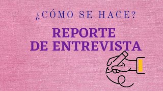 Reporte de entrevista✍ ¿Cómo hacerlo [upl. by Marras]