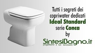 Copriwater IDEAL STANDARD CONCA BianchiColorati  Sedili DEDICATI [upl. by Ewall]