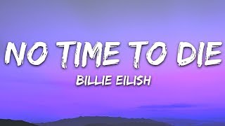 Billie Eilish  No Time To Die Lyrics [upl. by Yeruoc]